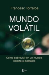 Mundo Volatil: Como Sobrevivir En Un Mundo Incierto E Inestable