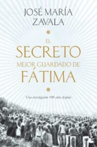 El Secreto Mejor Guardado De Fatima: Una Investigacion 100 Años Despues
