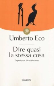 Dire Quasi La Stessa Cosa. Esperienze Di Traduzione