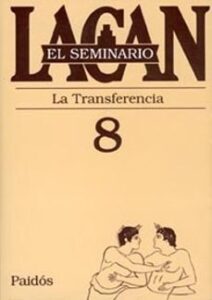 El Seminario De Jacques Lacan Libro 8: La Transferencia 1960-1961