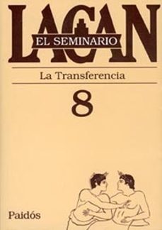 El Seminario De Jacques Lacan Libro 8: La Transferencia 1960-1961