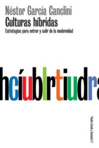 Culturas Hibridas: Estrategias Para Entrar Y Salir De La Modernid Ad