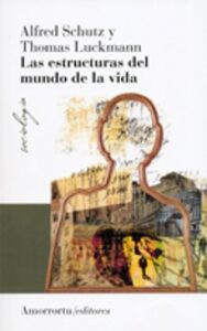 Las Estructuras Del Mundo De La Vida