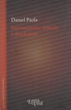 Inconsciente, Sentido Y Forclusion.