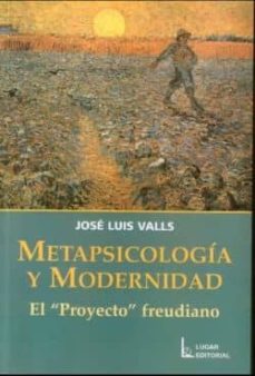 Metapsicologia Y Modernidad: El Proyecto Freudiano