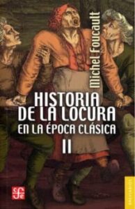 Historia De La Locura En La Epoca Clasica T.ii