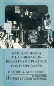 Gaetano Mosca Y La Formacion Del Elitismo Politico Contemporaneo