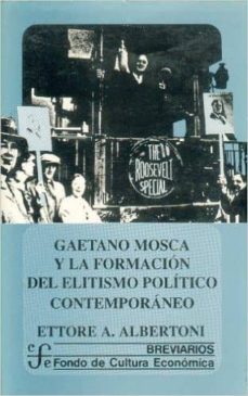 Libro, Audiolibro Gaetano Mosca Y La Formacion Del Elitismo Politico Contemporaneo Gaetano Mosca Y La Formacion Del Elitismo Politico Contemporaneo