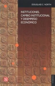 Instituciones,cambio Institucional Y Desempeño Economico