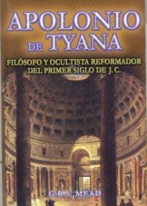Apolonio De Tyana: Filosofo Y Ocultista Reformador