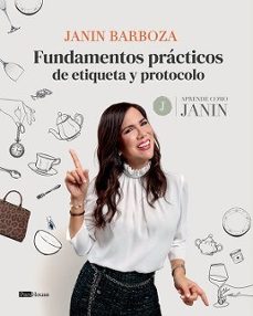 Libro, Audiolibro Fundamentos Prácticos De Etiqueta Y Protocolo: Aprende Como Janin Fundamentos Prácticos De Etiqueta Y Protocolo: Aprende Como Janin