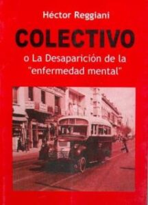 Colectivo O La Desaparicion De La Enfermedad Mental.