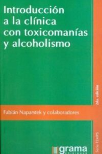 Introduccion A La Clinica Con Toxicomanias Y Alcholismo I.