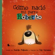 Libro, Audiolibro Como Nacio Mi Perro Roberto Como Nacio Mi Perro Roberto