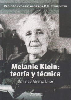 Melanie Klein: Teoria Y Tecnica.