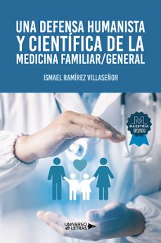 Libro, Audiolibro Una Defensa Humanista Y Científica De La Medicina Familiar / Gene Ral Una Defensa Humanista Y Científica De La Medicina Familiar / Gene Ral