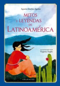 Mitos Y Leyendas De Latinoamerica
